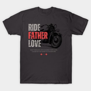 RIDE FATHER LOVE T-Shirt